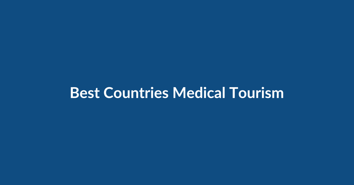 Best Countries for Medical Tourism in 2026