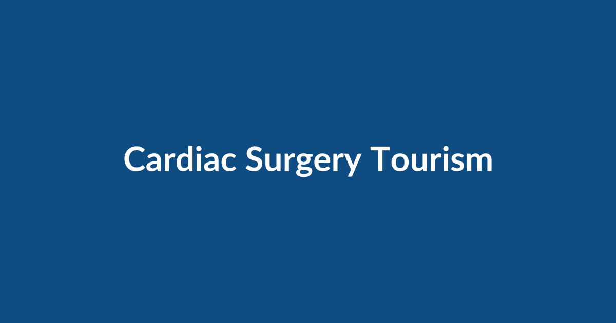 Cardiac Surgery Medical Tourism