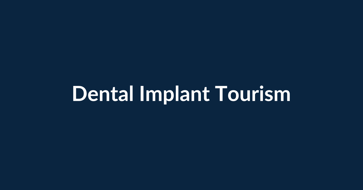 Dental Implant Tourism